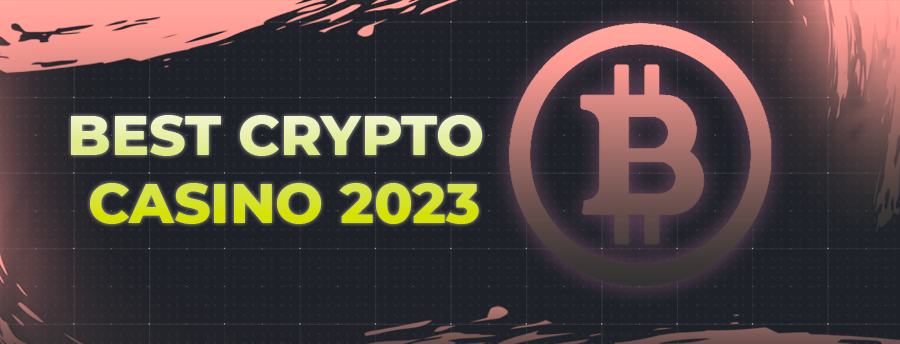Best crypto Casinos for 2023