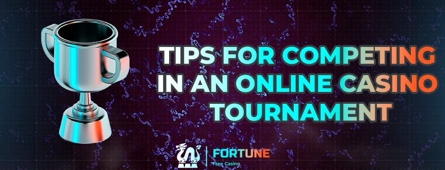 Mastering the Game: Tips for Competing in an Online Casino Tournament