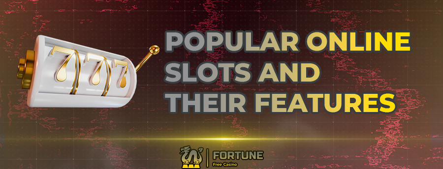 Popular online slots and their features